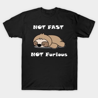 NOT FAST NOT FURIOUS T-Shirt